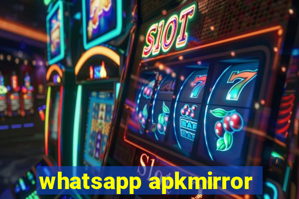 whatsapp apkmirror